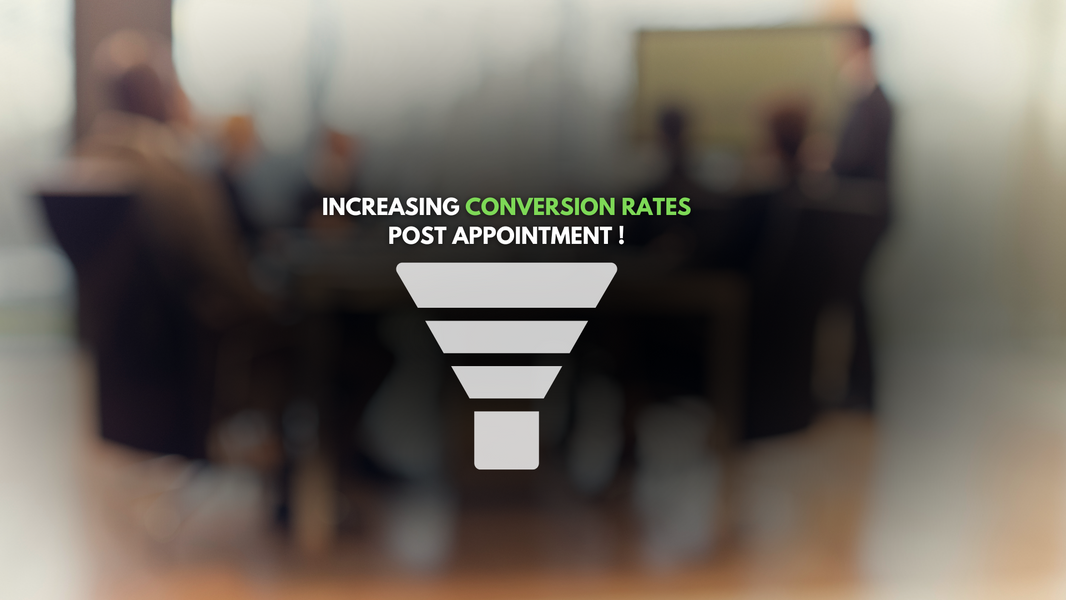 Increasing conversion rates post appointment!